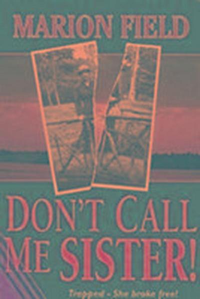 Don’t Call Me Sister