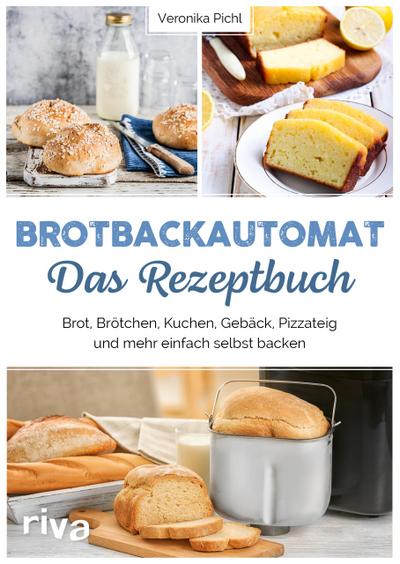 Brotbackautomat - Das Rezeptbuch
