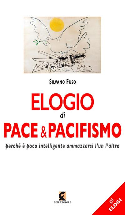 Elogio di pace & pacifismo. Perché è poco intelligente ammazzarsi l’un l’altro