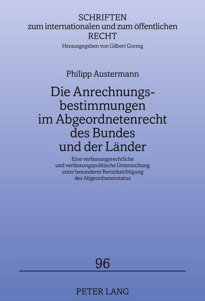 Die Anrechnungsbestimmungen im Abgeordnetenrecht des Bundes und der Länder