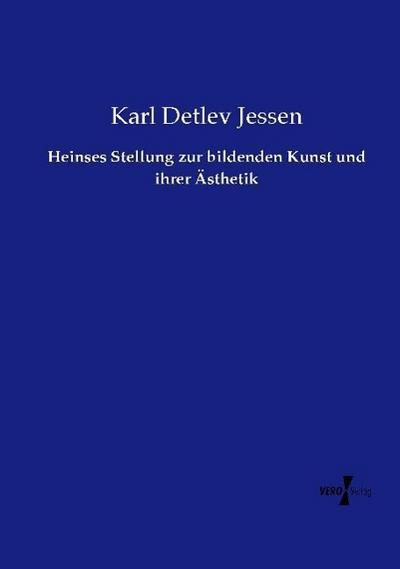Heinses Stellung zur bildenden Kunst und ihrer Ästhetik