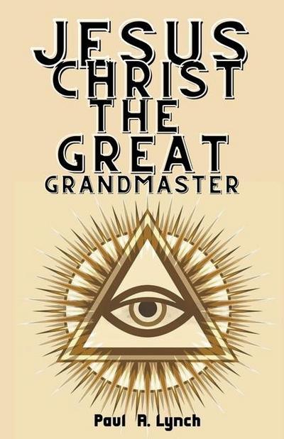 Jesus Christ the Great Grand Master