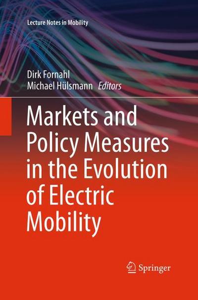 Markets and Policy Measures in the Evolution of Electric Mobility