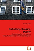 Dichotomy, Dualism, Duality