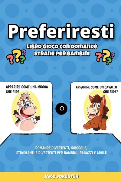 Preferiresti libro gioco con domande strane per bambini