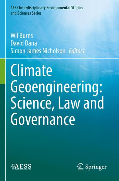 Climate Geoengineering: Science, Law and Governance