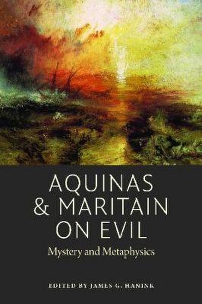 Aquinas and Maritain on Evil