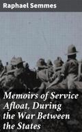 Memoirs of Service Afloat, During the War Between 