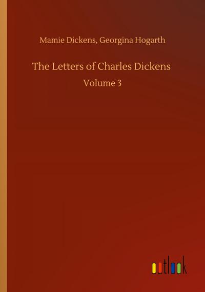 The Letters of Charles Dickens