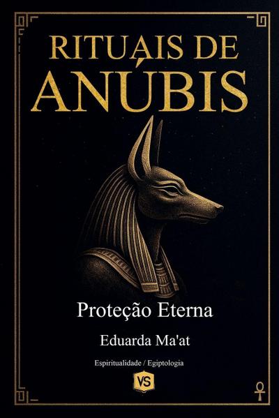 Rituais de Anúbis    Proteção Eterna