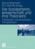 Die Sozialarbeitswissenschaft und ihre Theorie(n)