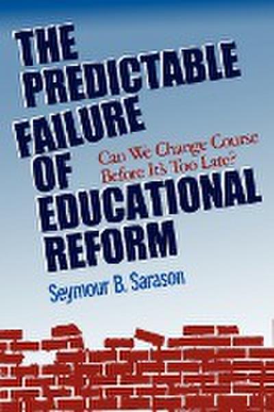 The Predictable Failure of Educational Reform