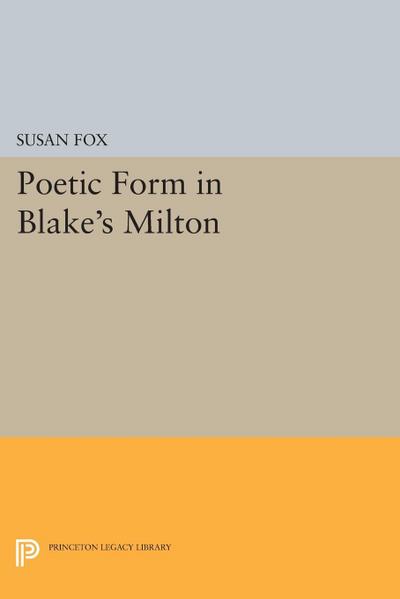 Poetic Form in Blake’s MILTON