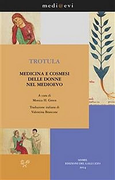 Trotula. Medicina e cosmesi delle donne nel Medioevo