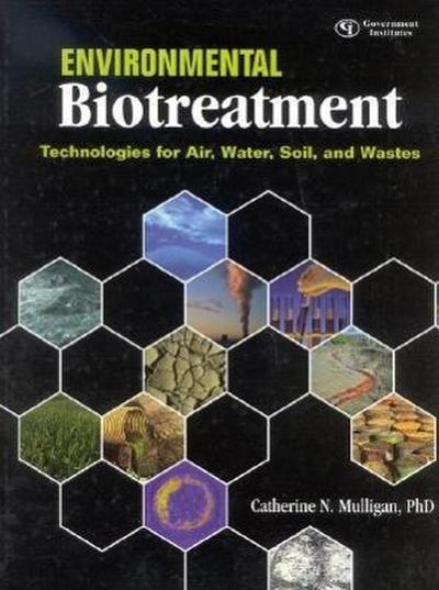 Environmental Biotreatment: Technologies for Air, Water, Soil, and Wastes