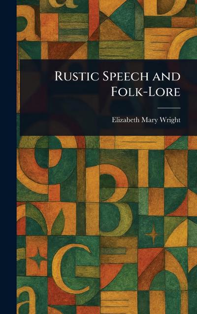 Rustic Speech and Folk-Lore