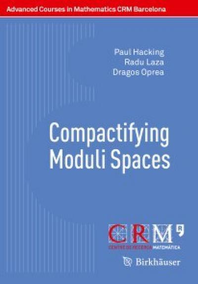 Compactifying Moduli Spaces