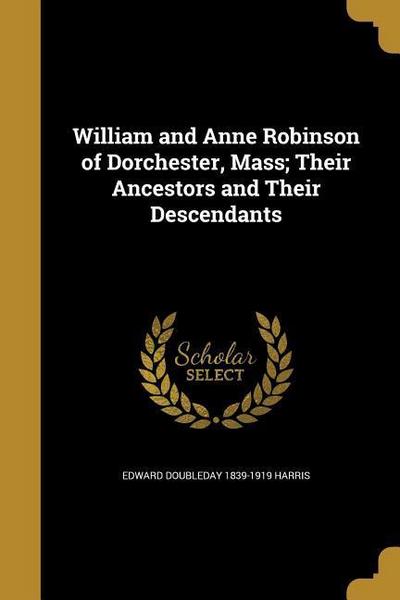 WILLIAM & ANNE ROBINSON OF DOR