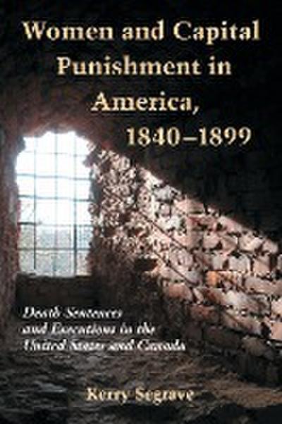 Women and Capital Punishment in America, 1840-1899