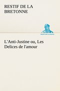 L’Anti-Justine ou, Les Delices de l’am