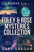 Foley & Rose Mysteries Collection - Books 1-4