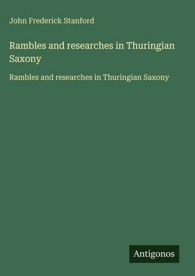 Rambles and researches in Thuringian Saxony