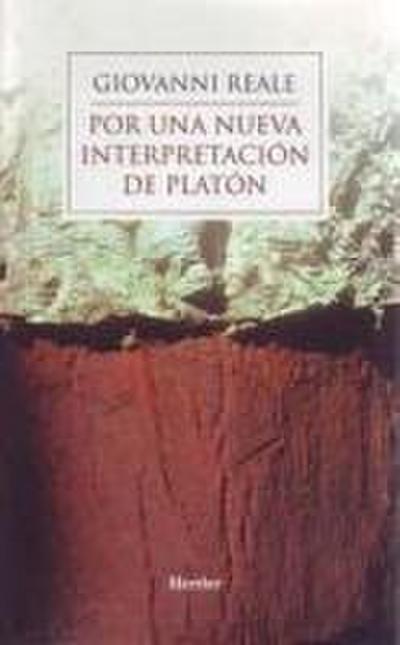 Por una nueva interpretación de Platón : relectura de la metafísica de los grandes diálogos a la luz de las "Doctrinas no escritas"