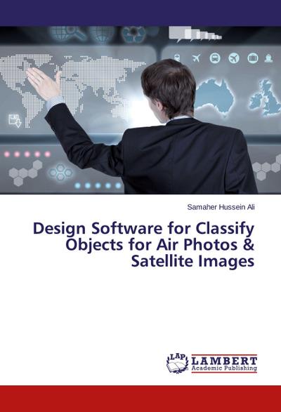 Design Software for Classify Objects for Air Photos & Satellite Images