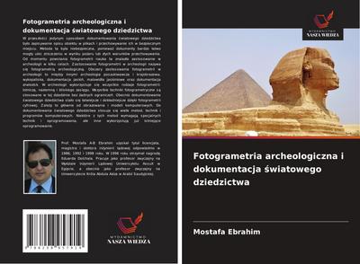 Fotogrametria archeologiczna i dokumentacja ¿wiatowego dziedzictwa