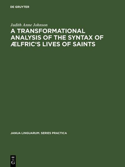 A transformational analysis of the syntax of AElfric’s Lives of saints