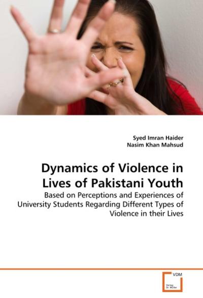 Dynamics of Violence in Lives of Pakistani Youth - Syed Imran Haider