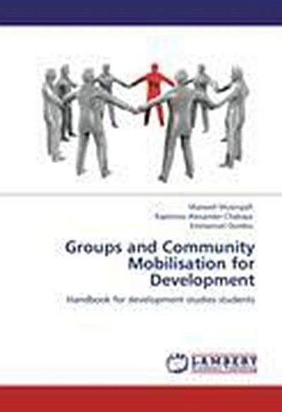 Groups and Community Mobilisation for Development
