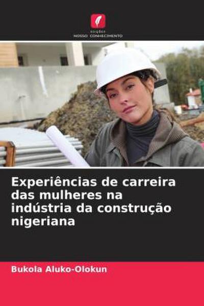 Experiências de carreira das mulheres na indústria da construção nigeriana