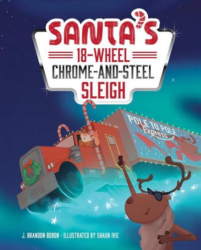 Santa’s 18-Wheel Chrome-And-Steel Sleigh