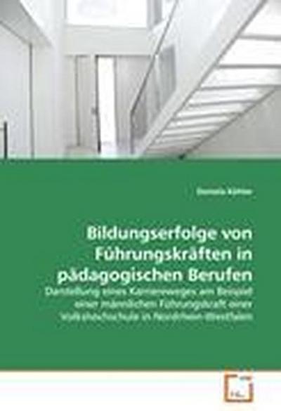 Bildungserfolge von Führungskräften in pädagogischen Berufen