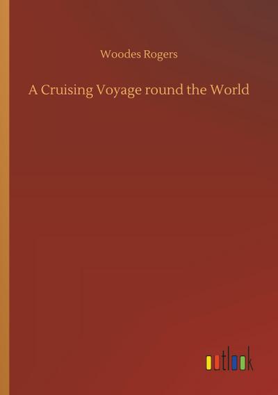 A Cruising Voyage round the World