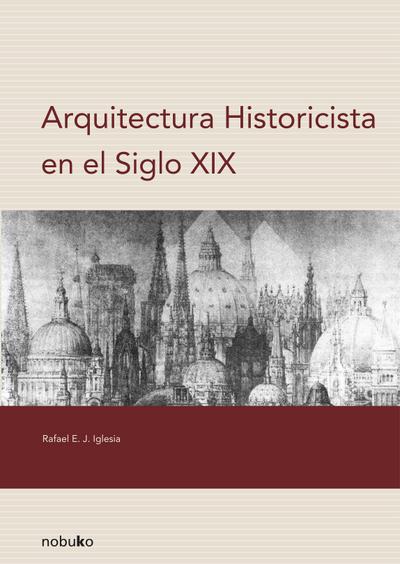 ARQUITECTURA HISTORICISTA EN EL SIGLO XIX