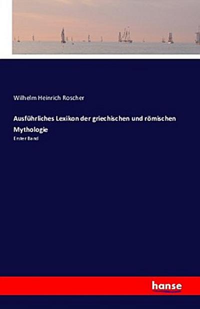 Ausführliches Lexikon der griechischen und römischen Mythologie