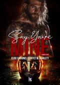 Say you’re mine - Hounds & Foxes - Tome 1