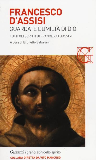 Guardate l’umiltà di Dio. Tutti gli scritti
