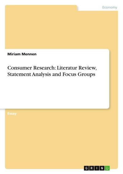 Consumer Research: Literatur Review, Statement Analysis and Focus Groups