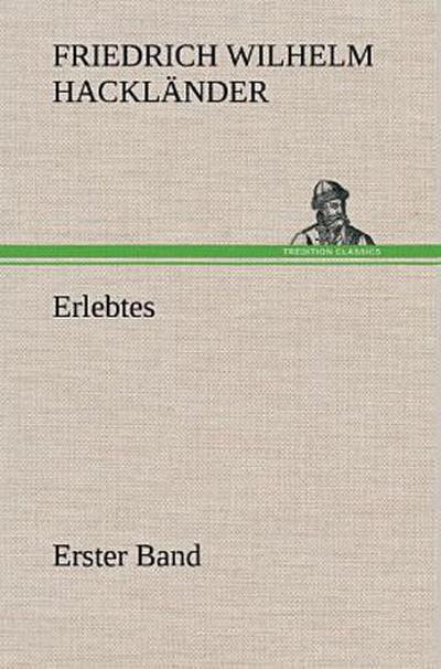 Erlebtes. Erster Band