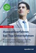 Das Insider-Dossier: Auswahlverfahren bei Top-Unte