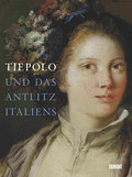 Tiepolo und das Antlitz Italiens: Kunstkammer Rau: Kunstkammer Rau. Katalog zur Ausstellung im Arp Museum Bahnhof Rolandseck, 2009