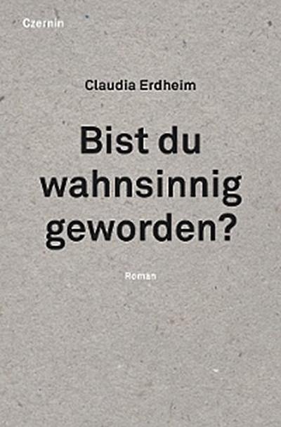 Bist du wahnsinnig geworden?