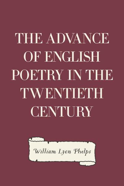 The Advance of English Poetry in the Twentieth Century