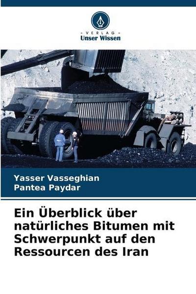 Ein Überblick über natürliches Bitumen mit Schwerpunkt auf den Ressourcen des Iran
