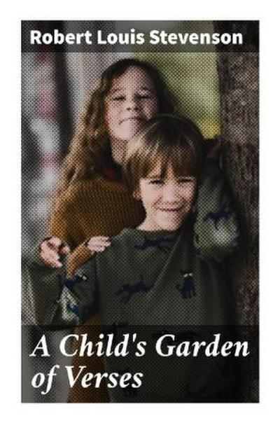 A Child’s Garden of Verses