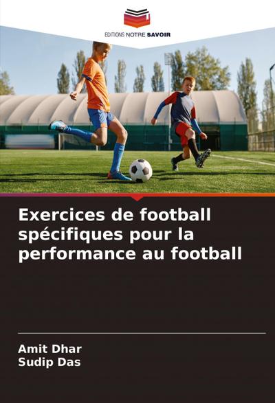 Exercices de football spécifiques pour la performance au football