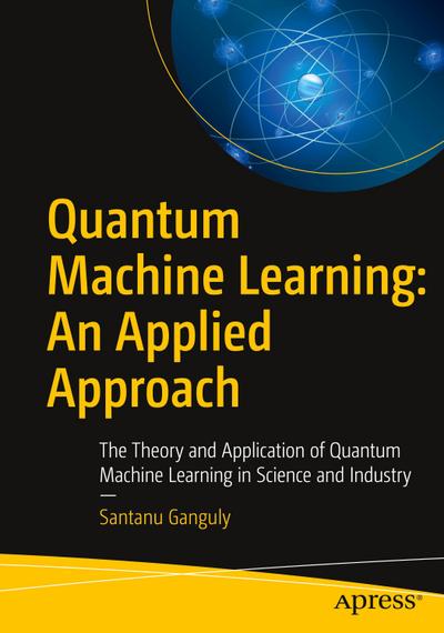 Quantum Machine Learning: An Applied Approach